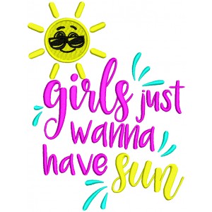 Girls Just Want To Have Sun Filled Machine Embroidery Design Digitized Pattern